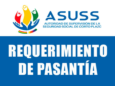REQUERIMIENTO DE PASANTES 2-2024 EN LA AUTORIDAD DE SUPERVISIÓN DE LA SEGURIDAD SOCIAL DE CORTO PLAZO "ASUSS"