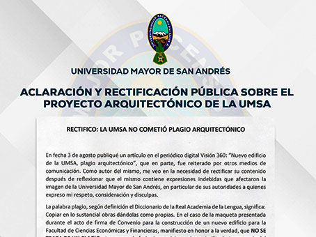 ACLARACIÓN Y RECTIFICACIÓN PÚBLICA SOBRE EL PROYECTO ARQUITECTÓNICO DE LA UMSA