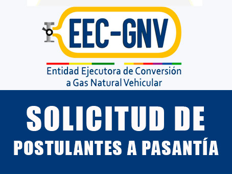 Solicitud de postulantes a pasantía para la Entidad Ejecutora de Conversión a Gas Natural Vehicular EEC-GNV